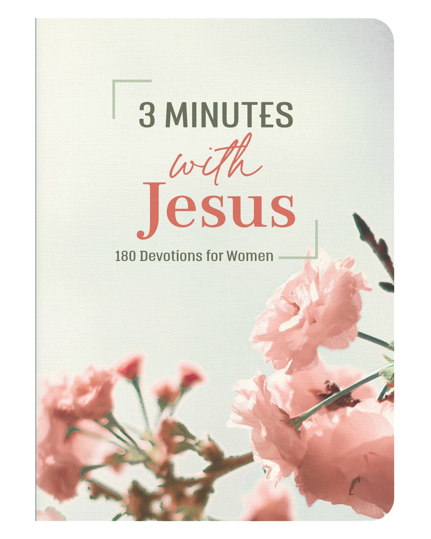 3 Minutes with Jesus: 180 Devotions for Women